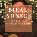 Bilal Sonses - İçimdeki Sen ft Tuğçe Kandemir-APK