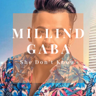 She Don't Know - Millind Gaba icône