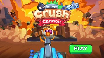 Super Crush Cannon Affiche