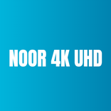 NOOR 4K UHD