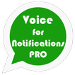 Voice for Notifications Pro