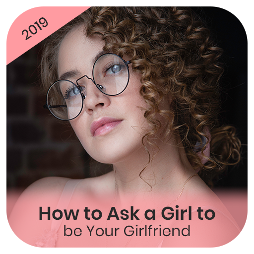 How to Ask a Girl to be Your Girlfriend