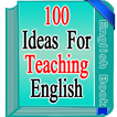 100 Ideas For Teaching English
