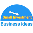 Small Investment Business Idea