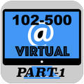 102-500 Virtual Part_1 of 2