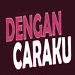 Dengan Caraku Go