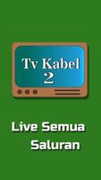 TV Kabel 2 - Semua Saluran TV Online Indonesia Plakat