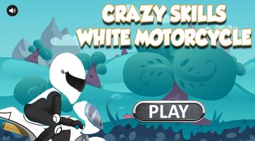 Crazy Skills White Motorcycle Affiche