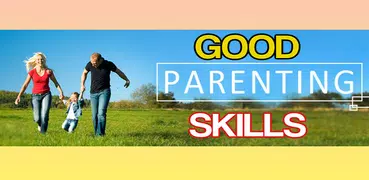 Good Parenting Skills Guide