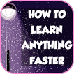 How to learn anything faster