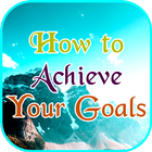 How to Achieve Your Goals icône