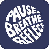 Pause, Breathe, Reflect