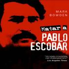 Matar a Pablo Escobar - Mark Bowden.pdf ikona