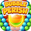 Bubble perish