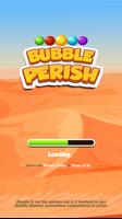 Bubble perish poster