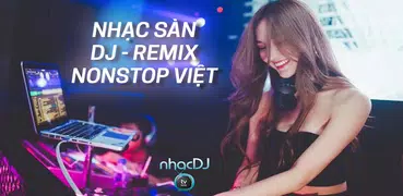 Nhac san - Nhac dj - Nhac remix - Nonstop hay nhat