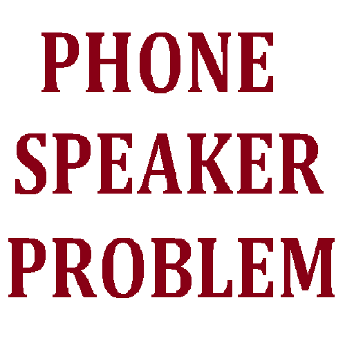 Phone Speaker Problem
