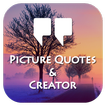 ”Picture Quotes and Creator