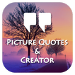 Picture Quotes and Creator