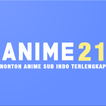 Anime21 | Nonton Anime Channel Sub Indo 🎬