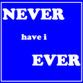 Never Have I Ever