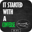 It Started With a Converse - S
