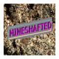 Mine Shafted