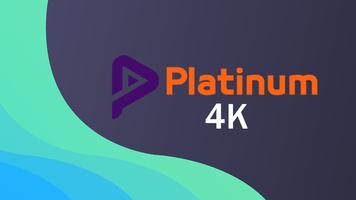 Platinum 4K plakat