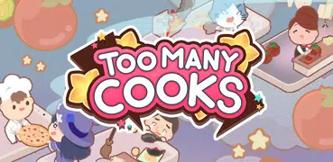 Too Many Cooks