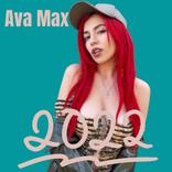 Ava Max All Songs 2022