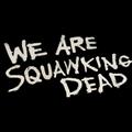 SQUAWKING DEAD