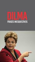 Poster DILMA - Frases Inesquecíveis