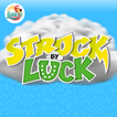 ”Struck By Luck