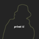 ”privet ti