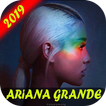 Ariana Grande Songs 2019
