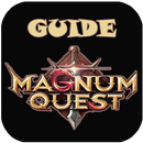 Guide for Magnum Quest APK