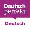 ”Deutsch perfekt lernen