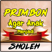 Primbon Agar Anak Menjadi Sholeh Dan Sholehah