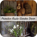 Primitive Rustic Garden Decor