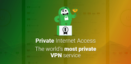 How to Download Private Internet Access VPN for Android