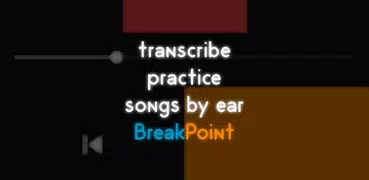 BreakPoint - Transcribe and practice songs by ear