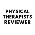 PHYSICAL THERAPISTS REVIEWER