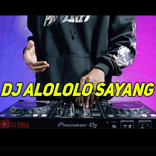DJ Alololo Sayang