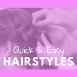 Quick & Easy Hairstyles
