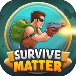 Survive Matter