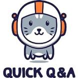 Quick questions and answers