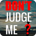Don't Judge Me Quotes - Quotes apps icon