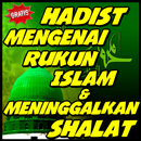 Hadist Mengenai Rukun Islam & Meninggalkan Shalat APK