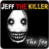Jeff the Killer La niebla