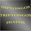 DIPTONGOS TRIPTONGOS HIATOS
